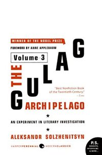 cover of the book The Gulag Archipelago Volume 3: An Experiment in Literary Investigation