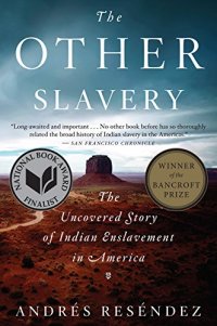 cover of the book The Other Slavery: The Uncovered Story of Indian Enslavement in America