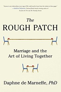 cover of the book The Rough Patch: Marriage and the Art of Living Together