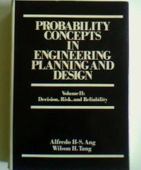 cover of the book 002: Probability Concepts in Engineering Planning and Design, Vol. 2: Decision, Risk, and Reliability