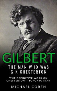 cover of the book Gilbert: The Man Who was G. K. Chesterton