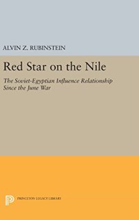 cover of the book Red Star on the Nile: The Soviet-Egyptian Influence Relationship Since the June War