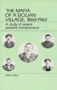 cover of the book The Mafia of a Sicilian Villiage, 1860–1960: A Study of Violent Peasant Entrepreneurs