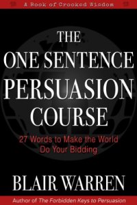 cover of the book The One Sentence Persuasion Course: 27 Words to Make the World Do Your Bidding