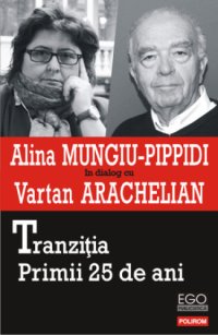 cover of the book Tranziția. Primii 25 ani - Alina MUNGIU-PIPPIDI in dialog cu Vartan Arachelian