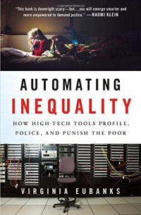 cover of the book Automating Inequality: How High-Tech Tools Profile, Police, and Punish the Poor