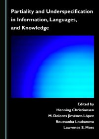 cover of the book Partiality and Underspecification in Information, Languages, and Knowledge