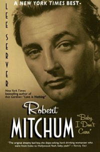 cover of the book Robert Mitchum: "Baby, I Don’t Care"