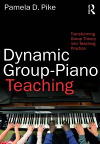 cover of the book Dynamic Group-Piano Teaching: Transforming Group Theory into Teaching Practice