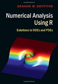 cover of the book Numerical Analysis Using R: Solutions to ODEs and PDEs