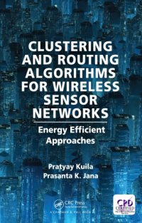 cover of the book Clustering and Routing Algorithms for Wireless Sensor Networks: Energy Efficiency Approaches