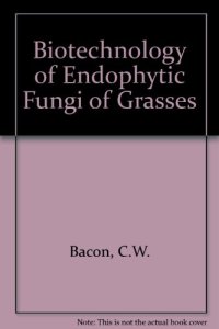 cover of the book Biotechnology of Endophytic Fungi of Grasses