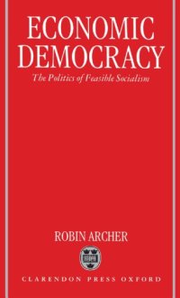 cover of the book Economic Democracy: The Politics of Feasible Socialism