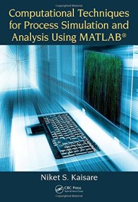 cover of the book Computational Techniques for Process Simulation and Analysis Using MATLAB®