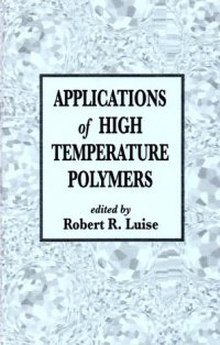 cover of the book Applications of High Temperature Polymers: Characterization, Theory, and Applications