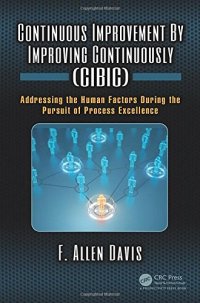 cover of the book Continuous improvement by improving continuously (CIBIC) : addressing the human factors during the pursuit of process excellence