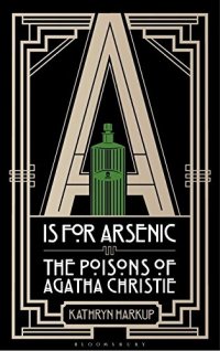 cover of the book A is for Arsenic: The Poisons of Agatha Christie