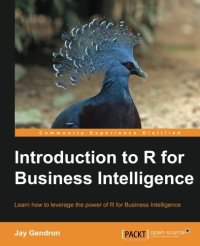 cover of the book Introduction to R for business intelligence : learn how to leverage the power of R for business intelligence