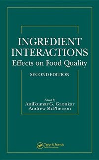 cover of the book Ingredient interactions : effects on food quality