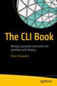 cover of the book  The CLI Book: Writing Successful Command Line Interfaces with Node.js