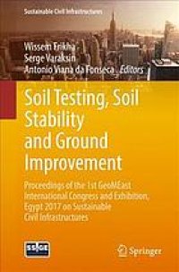 cover of the book Soil testing, soil stability and ground improvement : proceedings of the 1st GeoMEast International Congress and Exhibition, Egypt 2017 on sustainable civil infrastructures