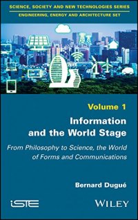 cover of the book Information and the World Stage: Volume 1. From Philosophy to Science, the World of Forms and Communications