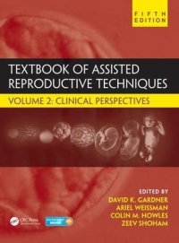 cover of the book Textbook of Assisted Reproductive Techniques, Fifth Edition: Volume 2: Clinical Perspectives