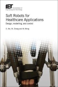 cover of the book Soft Robots for Healthcare Applications: Design, Modeling, and Control