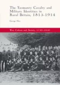 cover of the book  The Yeomanry Cavalry and Military Identities in Rural Britain, 1815–1914