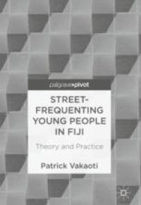 cover of the book  Street-Frequenting Young People in Fiji: Theory and Practice