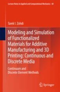 cover of the book  Modeling and Simulation of Functionalized Materials for Additive Manufacturing and 3D Printing: Continuous and Discrete Media: Continuum and Discrete Element Methods