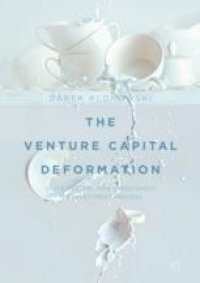 cover of the book  The Venture Capital Deformation: Value Destruction throughout the Investment Process