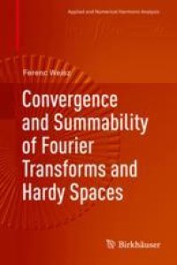 cover of the book  Convergence and Summability of Fourier Transforms and Hardy Spaces