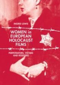 cover of the book  Women in European Holocaust Films: Perpetrators, Victims and Resisters