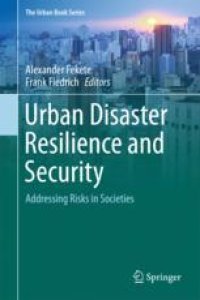 cover of the book  Urban Disaster Resilience and Security: Addressing Risks in Societies