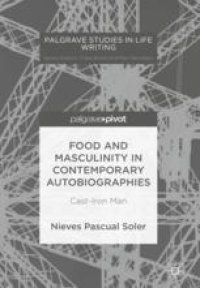 cover of the book  Food and Masculinity in Contemporary Autobiographies: Cast-Iron Man