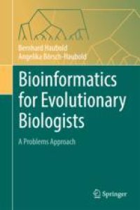 cover of the book Bioinformatics for Evolutionary Biologists: A Problems Approach