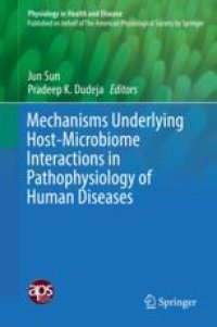 cover of the book  Mechanisms Underlying Host-Microbiome Interactions in Pathophysiology of Human Diseases