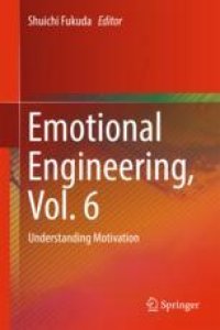 cover of the book  Emotional Engineering, Vol. 6: Understanding Motivation