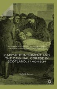 cover of the book  Capital Punishment and the Criminal Corpse in Scotland, 1740–1834