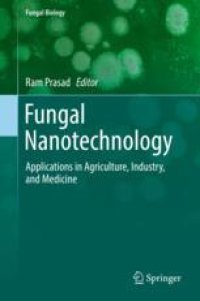 cover of the book  Fungal Nanotechnology: Applications in Agriculture, Industry, and Medicine