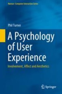 cover of the book  A Psychology of User Experience : Involvement, Affect and Aesthetics