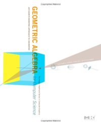 cover of the book Geometric Algebra for Computer Science (Revised Edition): An Object-Oriented Approach to Geometry (The Morgan Kaufmann Series in Computer Graphics)