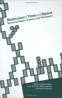 cover of the book Molecules in Time and Space: Bacterial Shape, Division, and Phylogeny