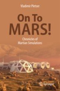 cover of the book  On To Mars!: Chronicles of Martian Simulations