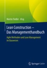 cover of the book  Lean Construction – Das Managementhandbuch: Agile Methoden und Lean Management im Bauwesen