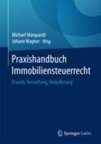 cover of the book  Praxishandbuch Immobiliensteuerrecht: Erwerb, Verwaltung, Veräußerung