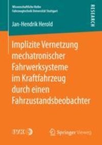 cover of the book Implizite Vernetzung mechatronischer Fahrwerksysteme im Kraftfahrzeug durch einen Fahrzustandsbeobachter