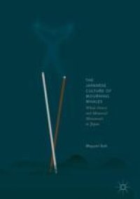 cover of the book  The Japanese Culture of Mourning Whales: Whale Graves and Memorial Monuments in Japan