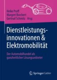 cover of the book  Dienstleistungsinnovationen und Elektromobilität: Der Automobilhandel als ganzheitlicher Lösungsanbieter